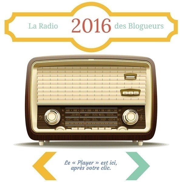 Le Player de La Radio de l’été 2016 des blogueurs.