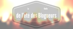 [Bande annonce] La Radio de l’Été des Blogueurs