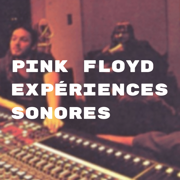 Pink Floyd, expérimentations sonores