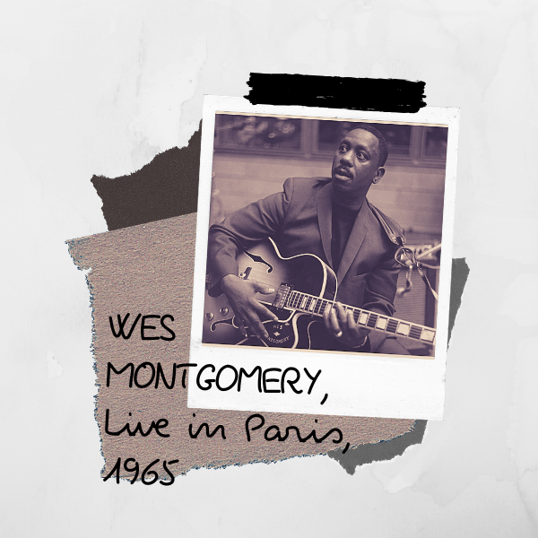 Live in Paris – Wes Montgomery. 