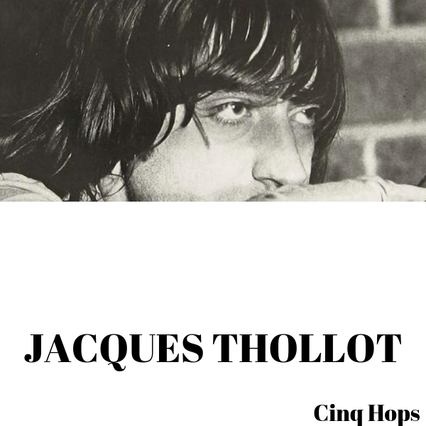 Jacques Thollot – Cinq Hops.