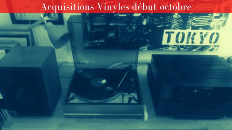 [Vlog Notes] Acquisitions Vinyles début Octobre 2020