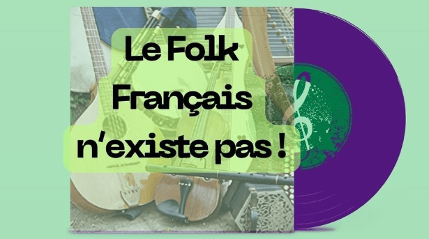 Le Folk Français n’existe pas, première partie.